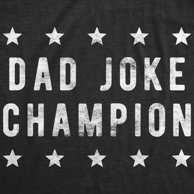 Funny Fathers Day Gift, Dad Joke Champion, Funny Dad T Shirt, Joke Dad Tee, Dad To Be Gift, Funny T Shirt For Dad, Dad Jokes, Father's Day - Gift shop near me