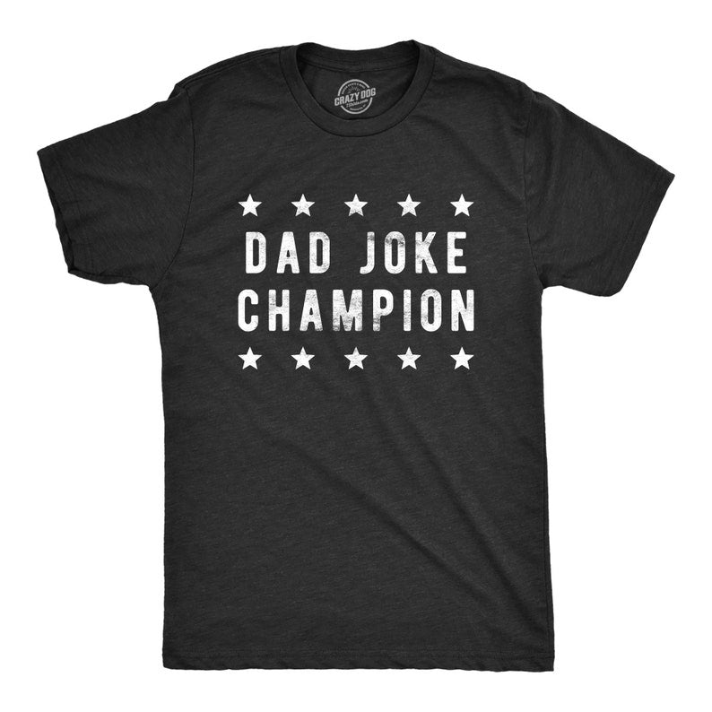 Funny Fathers Day Gift, Dad Joke Champion, Funny Dad T Shirt, Joke Dad Tee, Dad To Be Gift, Funny T Shirt For Dad, Dad Jokes, Father's Day - Gift shop near me