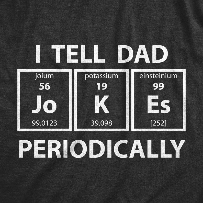 Funny Fathers Day Gift, I Tell Dad Jokes Periodically, Funny Dad T Shirt, Teacher Dad, Dad To Be Gift, Funny TShirts, Dad Jokes,Father's Day - Gift shop near me