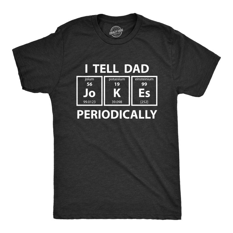 Funny Fathers Day Gift, I Tell Dad Jokes Periodically, Funny Dad T Shirt, Teacher Dad, Dad To Be Gift, Funny TShirts, Dad Jokes,Father's Day - Gift shop near me