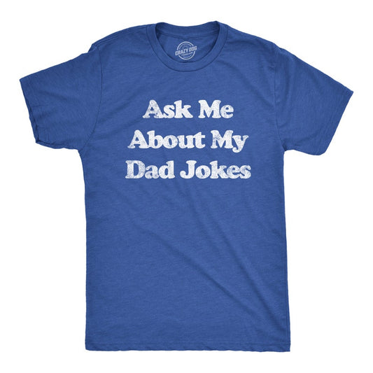 Funny Fathers Day Gift, Ask Me About My Dad Jokes, Funny Dad T Shirt, Joke Dad Tee, Dad To Be Gift, Funny Shirts, Dad Jokes, Father's Day - Gift shop near me