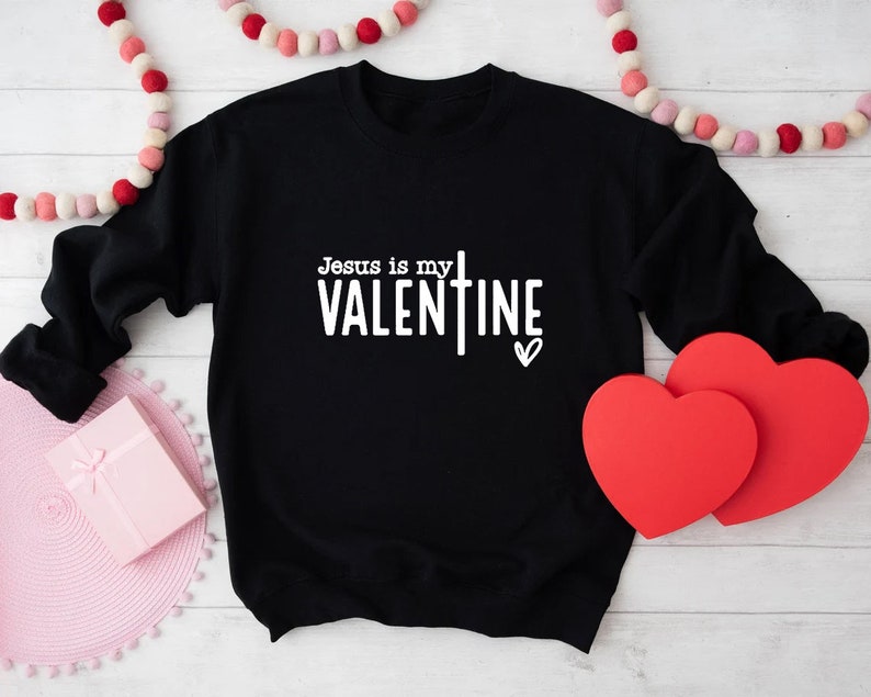 Jesus Is My Valentine Sweater, Valentines Day Gift, Christian Valentines,  God Is My Valentine - Gift shop near me - Goods of Gift