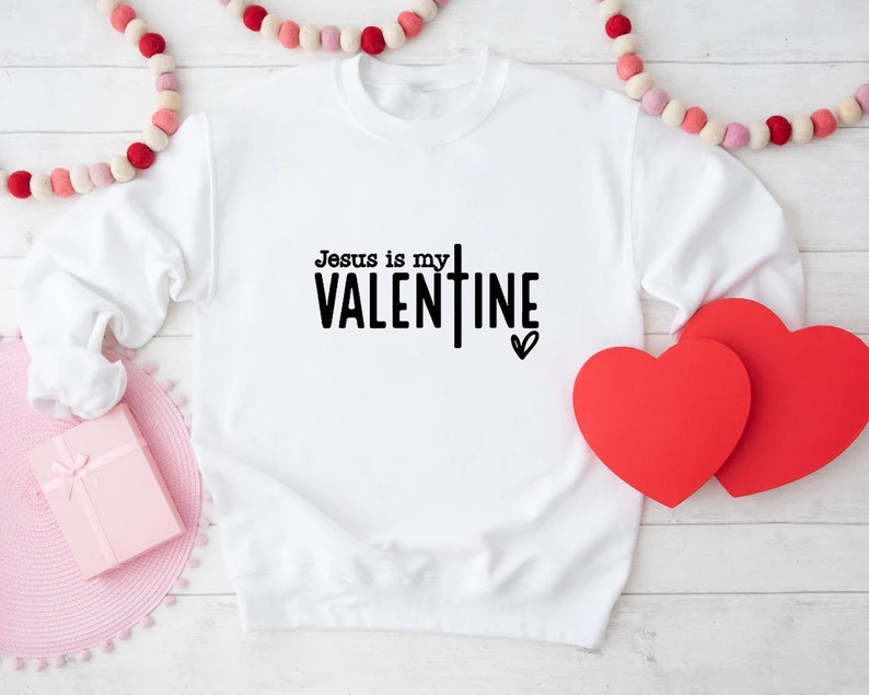 Jesus Is My Valentine Sweater, Valentines Day Gift, Christian Valentines,  God Is My Valentine - Gift shop near me - Goods of Gift